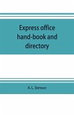 Express office hand-book and directory, for the use of 1,200 express agents and their customers