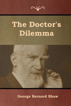 The Doctor's Dilemma - Shaw, George Bernard