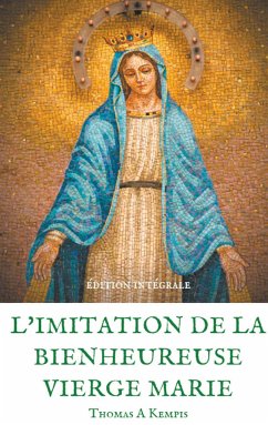 L'imitation de la bienheureuse Vierge Marie - Kempis, Thomas A.