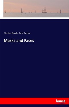 Masks and Faces - Reade, Charles;Taylor, Tom