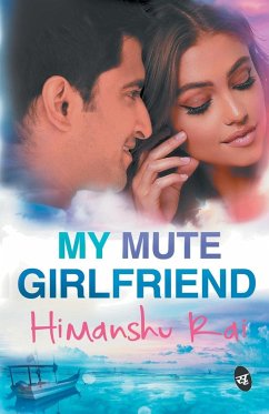 My Mute Girlfriend - Rai, Himanshu