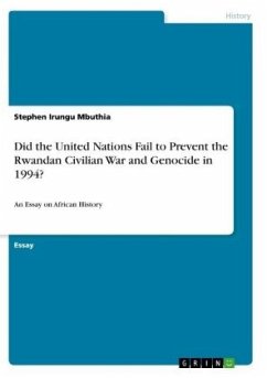 Did the United Nations Fail to Prevent the Rwandan Civilian War and Genocide in 1994?