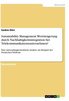 Sustainability Management. Wertsteigerung durch Nachhaltigkeitsintegration bei Telekommunikationsunternehmen? - Dörr, Saskia