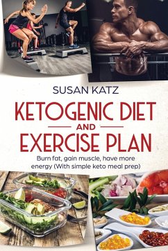 Ketogenic Diet and Exercise Plan - Katz, Susan