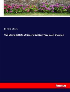 The Memorial Life of General William Tecumseh Sherman - Chase, Edward