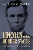 Lincoln and the Border States (eBook, ePUB)