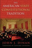 The American State Constitutional Tradition (eBook, ePUB) The American State Constitutional Tradition (eBook, ePUB)