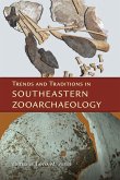 Trends and Traditions in Southeastern Zooarchaeology (eBook, PDF) Trends and Traditions in Southeastern Zooarchaeology (eBook, PDF)