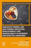 Innovative Thermal and Non-Thermal Processing, Bioaccessibility and Bioavailability of Nutrients and Bioactive Compounds (eBook, ePUB)
