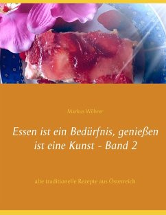 Essen ist ein Bedürfnis, genießen ist eine Kunst Band 2 (eBook, ePUB)