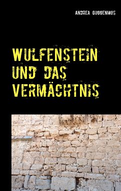 Wulfenstein und das Vermächtnis (eBook, ePUB) - Guggenmos, Andrea