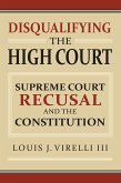 Disqualifying the High Court (eBook, ePUB) Disqualifying the High Court (eBook, ePUB)