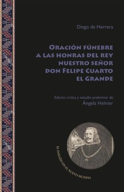 Oración fúnebre a las honras del rey nuestro señor don Felipe Cuarto el Grande (eBook, ePUB) - Herrera, Diego de