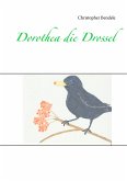 Dorothea die Drossel (eBook, ePUB)