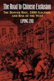 The Road to Chinese Exclusion (eBook, ePUB)