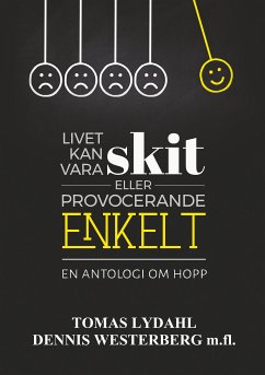 Livet kan vara skit eller provocerande enkelt. (eBook, ePUB)