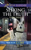 Seeking The Truth (Mills & Boon Love Inspired Suspense) (True Blue K-9 Unit, Book 6) (eBook, ePUB)