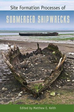Site Formation Processes of Submerged Shipwrecks (eBook, PDF) Site Formation Processes of Submerged Shipwrecks (eBook, PDF)
