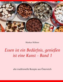 Essen ist ein Bedürfnis, genießen ist eine Kunst Band 1 (eBook, ePUB)