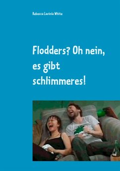 Flodders? Oh nein, es gibt schlimmeres! (eBook, ePUB) - White, Rebecca Lavinia