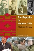 The Mapuche in Modern Chile (eBook, PDF) The Mapuche in Modern Chile (eBook, PDF)