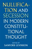 Nullification and Secession in Modern Constitutional Thought (eBook, ePUB)