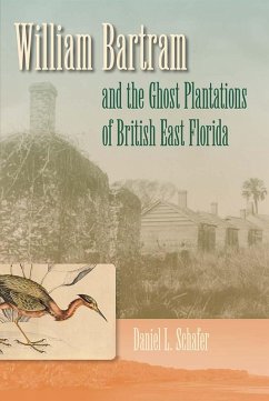 Cover William Bartram and the Ghost Plantations of British East Florida (eBook, ePUB)