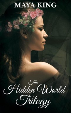 The Hidden World Trilogy (eBook, ePUB) - King, Maya