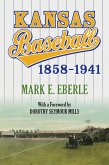 Kansas Baseball, 1858-1941 (eBook, ePUB) Kansas Baseball, 1858-1941 (eBook, ePUB)