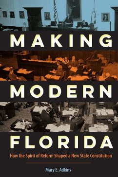 Making Modern Florida (eBook, PDF) - Adkins, Mary E. Making Modern Florida (eBook, PDF) - Adkins, Mary E.