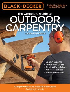 Black & Decker The Complete Guide to Outdoor Carpentry Updated 3rd Edition (eBook, ePUB) - Editors of Cool Springs Press