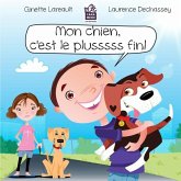 Mon chien, c'est le plusssss fin! (eBook, PDF) Mon chien, c'est le plusssss fin! (eBook, PDF)