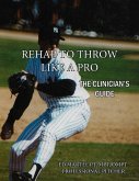 Rehab to Throw Like a Pro (eBook, ePUB)