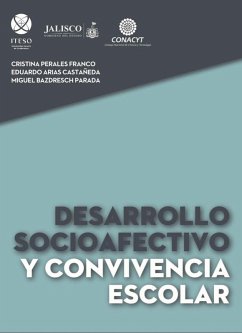 Desarrollo socioafectivo y convivencia escolar (eBook, PDF) - Bazdresch Parada, Miguel; Arias Castañeda, Eduardo; Perales Franco, Cristina