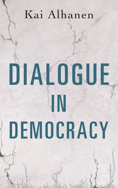 Dialogue in Democracy (eBook, ePUB) - Alhanen, Kai