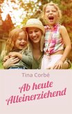 Ab heute Alleinerziehend (eBook, ePUB)