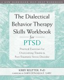 Dialectical Behavior Therapy Skills Workbook for PTSD (eBook, ePUB)