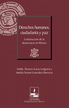 Derechos humanos, ciudadanía y paz (eBook, PDF) - Icaza Longoria, Emilio Álvarez; González Barreras, Imelda Noemí