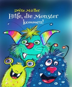 Hilfe, die Monster kommen! (eBook, ePUB) - Müller, Dörte