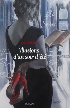 Illusions d'un soir d'ete (eBook, ePUB) - Em Merlyng, Merlyng