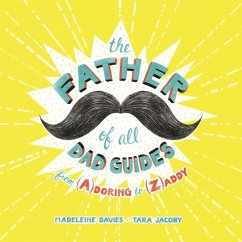 The Father of All Dad Guides (eBook, ePUB) - Davies, Madeleine