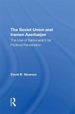 The Soviet Union And Iranian Azerbaijan (eBook, PDF)