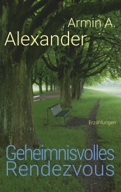 Geheimnisvolles Rendezvous (eBook, ePUB) - Alexander, Armin A.