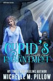 Cupid's Enchantment: Anniversary Edition (Naughty Cupid, #1) (eBook, ePUB)