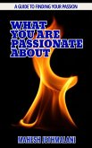 What you are Passionate about (eBook, ePUB)