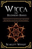 Wicca For Beginners Books: A Modern Guide for one to Learn Wiccan Spells, Candle and Herbal Magic While Discovering The Power of The Book Of Shadows (eBook, ePUB)