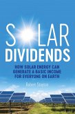 Solar Dividends: How Solar Energy Can Generate a Basic Income For Everyone on Earth (eBook, ePUB)