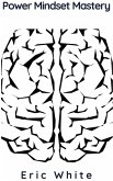 Power Mindset Mastery (eBook, ePUB) Power Mindset Mastery (eBook, ePUB)