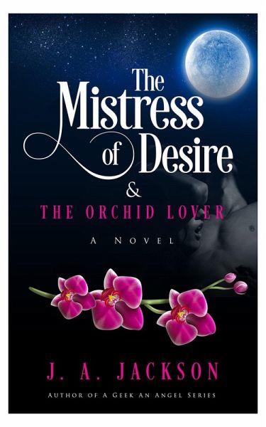 Mistress of Desire & The Orchid Lover (eBook, ePUB) Mistress of Desire & The Orchid Lover (eBook, ePUB)