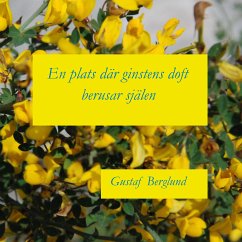 En plats där ginstens doft berusar själen (eBook, ePUB) - Berglund, Gustaf